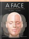 A Face Atlas Ilustrado De Anatomia Clínica - Napoleão A Face Atlas Ilustrado De Anatomia Clínica - Napoleão