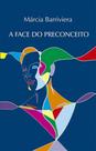 A face do preconceito A face do preconceito