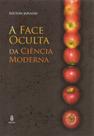 A face oculta da ciência moderna