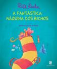 A Fantástica Máquina dos Bichos A Fantástica Máquina dos Bichos