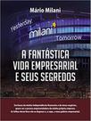 A fantástica vida empresarial e seus segredos