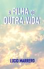 A Filha de Outra Vida - Scortecci