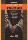 A filosofia do Talmud: o caráter sagrado da vida humana na teocracia democrática judaica - SEFER A filosofia do Talmud: o caráter sagrado da vida humana na teocracia democrática judaica - SEFER