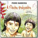 A flecha traicoeira A flecha traicoeira