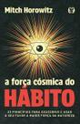 A força cósmica do hábito