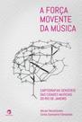 A Força Movente da Música - SULINA EDITORA
