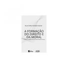 A formação do direito e da moral A formação do direito e da moral