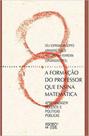 A formação do professor que ensina matemática - MERCADO DE LETRAS