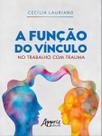 A Função do Vínculo no Trabalho Com Trauma