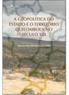 A geopolítica do Estado e o território quilombola no século XXI - PACO EDITORIAL