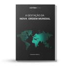 A gestação da nova ordem mundial