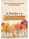A gestão e a cultura escolar A gestão e a cultura escolar