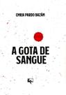 a Gota De Sangue a Gota De Sangue