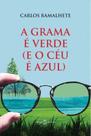 A Grama É Verde (E O Céu É Azul) A Grama É Verde (E O Céu É Azul)