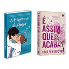 A hipótese do amor: Sucesso do TikTok - Ali Hazelwood + É assim que acaba - Colleen Hoover