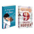 A hipótese do amor: Sucesso do TikTok - Ali Hazelwood + Novembro, 9 - Colleen Hoover A hipótese do amor: Sucesso do TikTok - Ali Hazelwood + Novembro, 9 - Colleen Hoover
