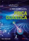 A História da Física Quântica A História da Física Quântica