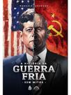 A história da guerra fria - sem mitos - vol. 1