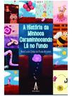 A história da minhoca caraminhocando lá no fundo