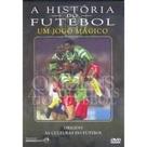 A História Do Futebol Um Jogo Mágico - Origens Dvd