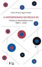 A historiografia no seculo xx A historiografia no seculo xx