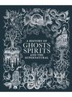A history of ghosts, spirits and the supernatural