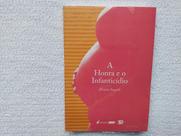A Honra e o Infanticídio A Honra e o Infanticídio