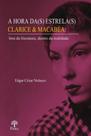A hora da(s) estrela(s) clarice & macabéa - PONTES EDITORES