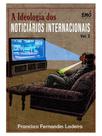 A ideologia dos noticiários internacionais - vol. 2