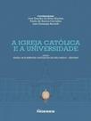 A igreja católica e a universidade A igreja católica e a universidade