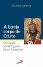 A Igreja Corpo de Cristo - Paulus Editora