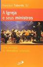 A Igreja e Seus Ministros - Paulus editora