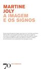A imagem e os signos - EDICOES 70 - ALMEDINA