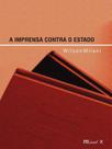 A imprensa contra o estado - MAUAD X A imprensa contra o estado - MAUAD X
