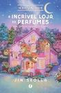 A Incrível Loja De Perfumes A Incrível Loja De Perfumes
