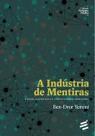 A indústria de mentiras A indústria de mentiras