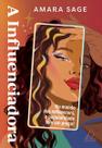 A Influenciadora - No Mundo Dos Influencers, a Popularidade Tem Um Preço!