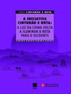A iniciativa cinturão e rota: a luz da china volta a iluminar a rota para o ocidente A iniciativa cinturão e rota: a luz da china volta a iluminar a rota para o ocidente
