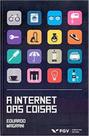 A internet das coisas - EDITORA FGV