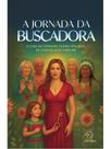 A jornada da buscadora