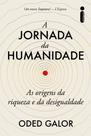 A jornada da humanidade: As origens da riqueza e da desigualdade
