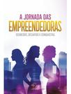 A jornada das empreendedoras A jornada das empreendedoras