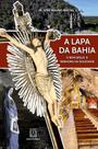 A Lapa Da Bahia - O Bom Jesus E Senhora Da Soledade A Lapa Da Bahia - O Bom Jesus E Senhora Da Soledade