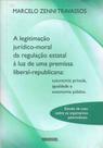A Legitimação JurídicoMoral da Regulação Estatal a Luz de uma Premissa LiberalRepublicana