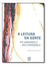 a Leitura Da Sorte Na Umbanda e No Candomble