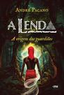 A Lenda - A Origem Dos Guardiões