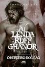 A Lenda De Ruff Ghanor Vol. 2 O Herdeiro Do Leão (2ª Edição)