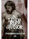 A LENDA DE RUFF GHANOR VOL. 2 O HERDEIRO DO LEÃO (2ª EDIÇÃO)