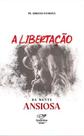 A Libertação da Mente Ansiosa Pe. Adriano Zandoná Editora Canção Nova A Libertação da Mente Ansiosa Pe. Adriano Zandoná Editora Canção Nova