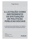 A licitação como instrumento de efetivação de políticas públicas sociais